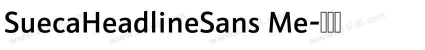 SuecaHeadlineSans Me字体转换